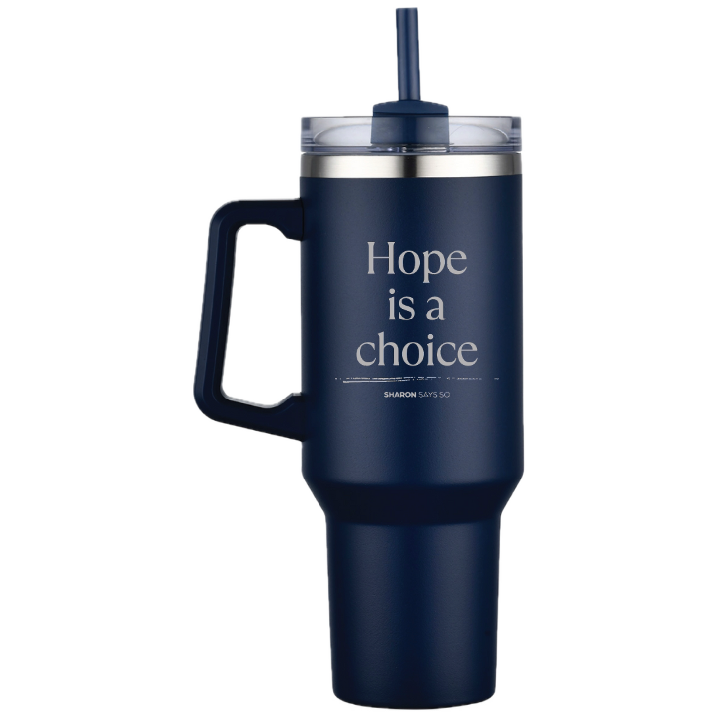 Hope is a Choice Tumbler