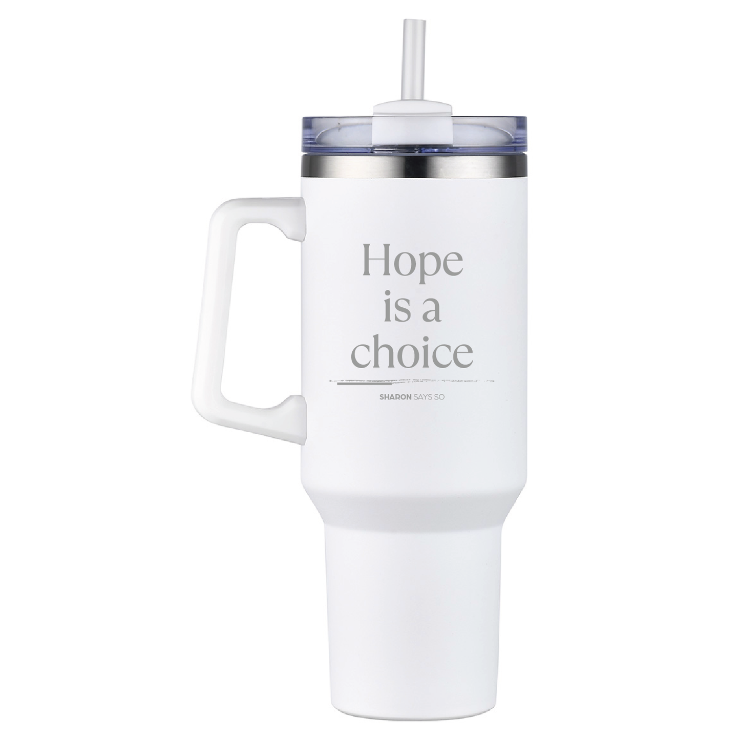 Hope is a Choice Tumbler