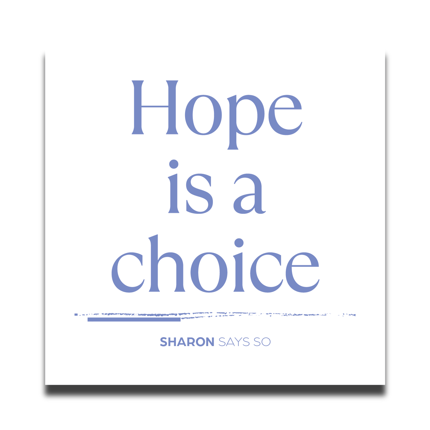 Hope is a Choice Sticker