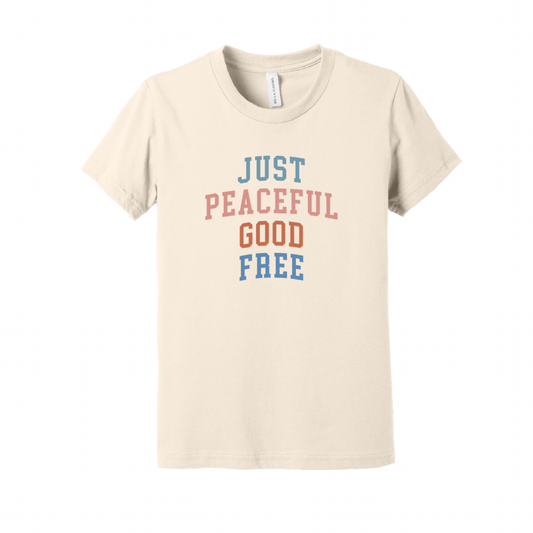 Just. Peaceful. Good. Free. Shirt - Youth