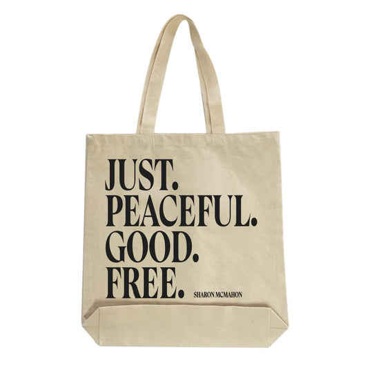 Just. Peaceful. Good. Free. Tote Bag