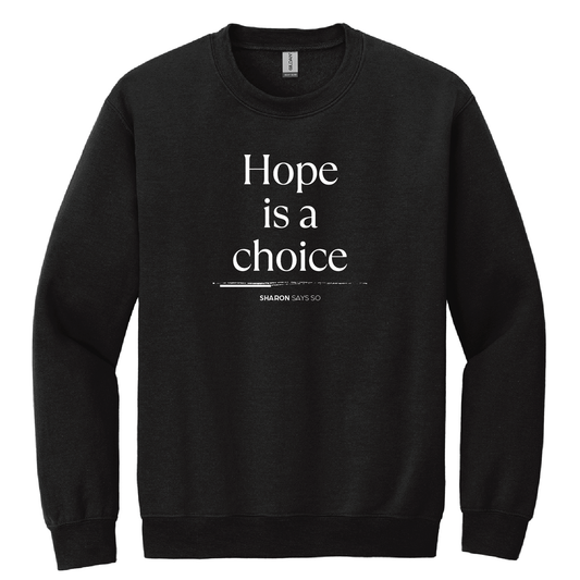 Hope Is A Choice Crewneck Sweatshirt - Youth