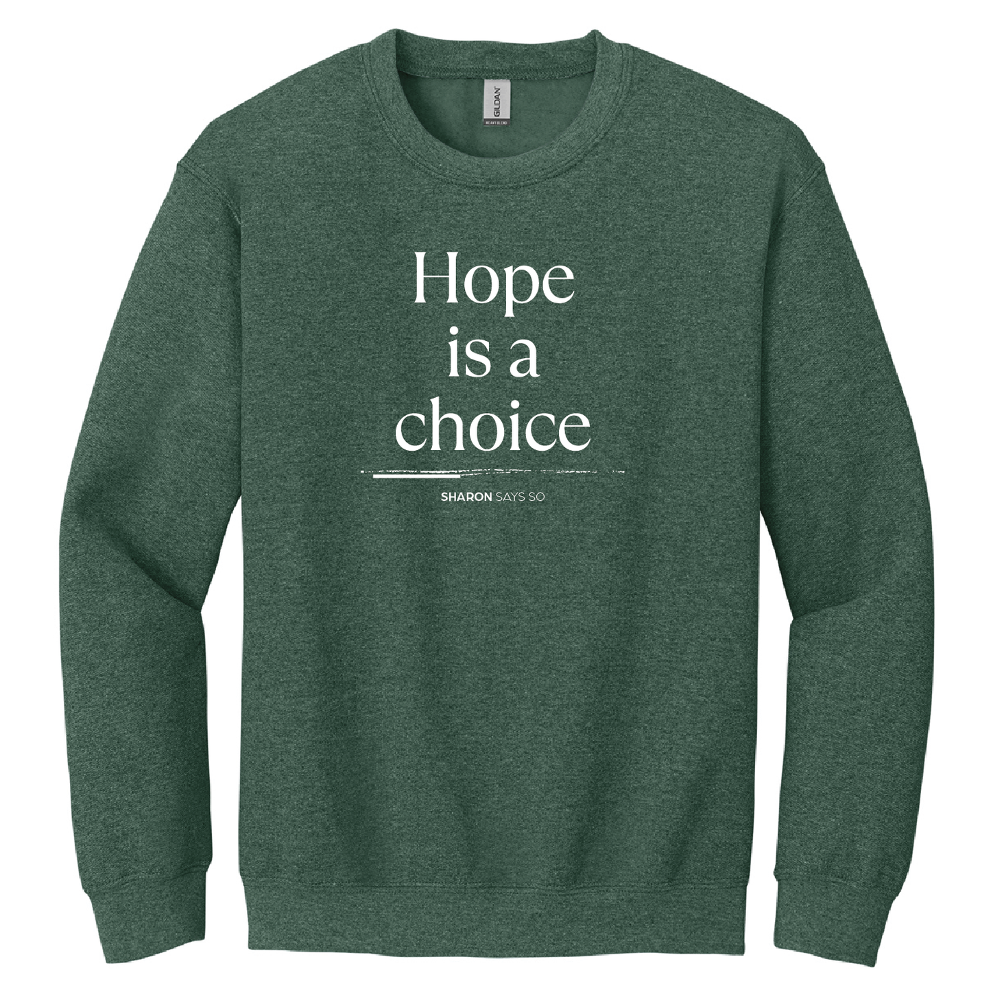 Hope Is A Choice Crewneck Sweatshirt - Adult