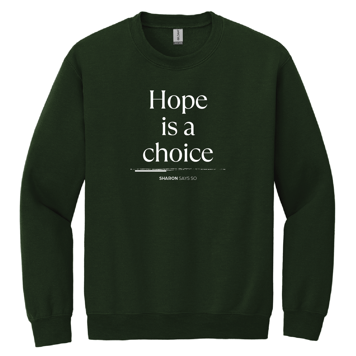 Hope Is A Choice Crewneck Sweatshirt - Adult