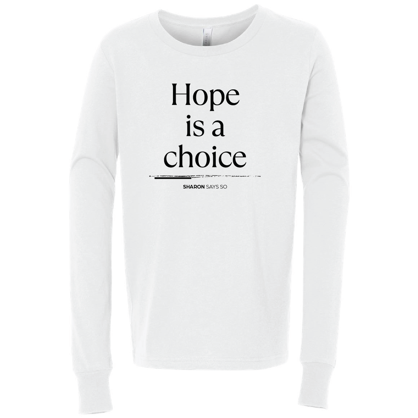 Hope Is A Choice Long Sleeve - Youth