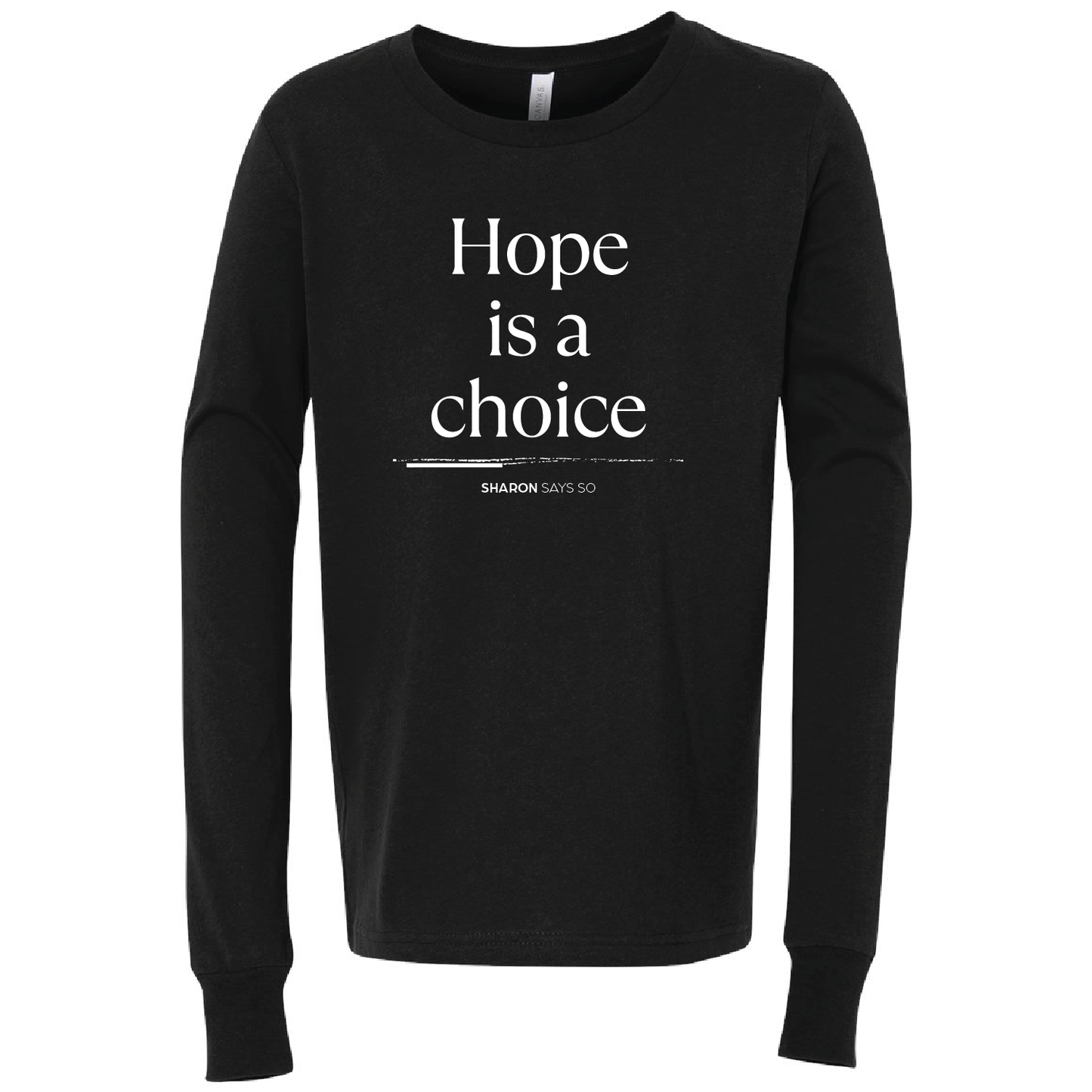 Hope Is A Choice Long Sleeve - Youth