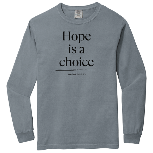 Hope Is A Choice Long Sleeve - Adult