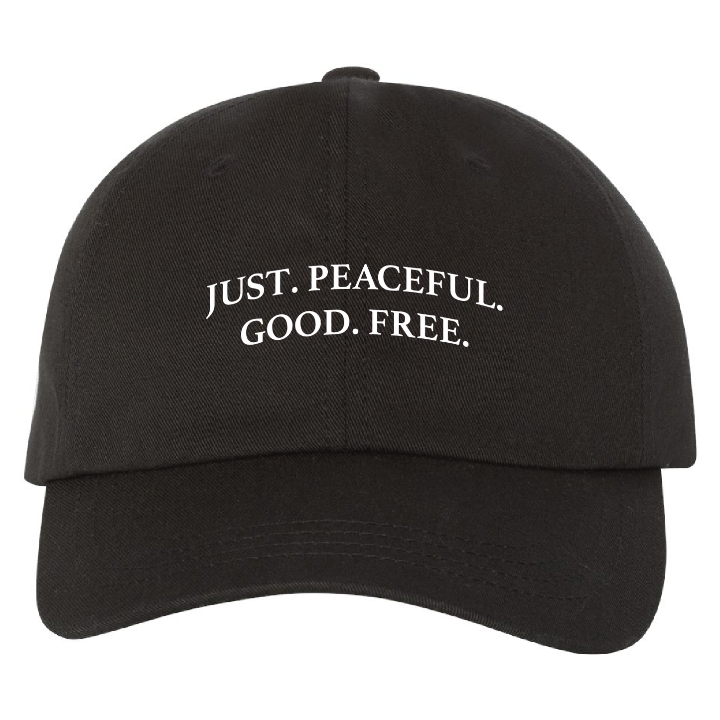 Just. Peaceful. Good. Free. Hat