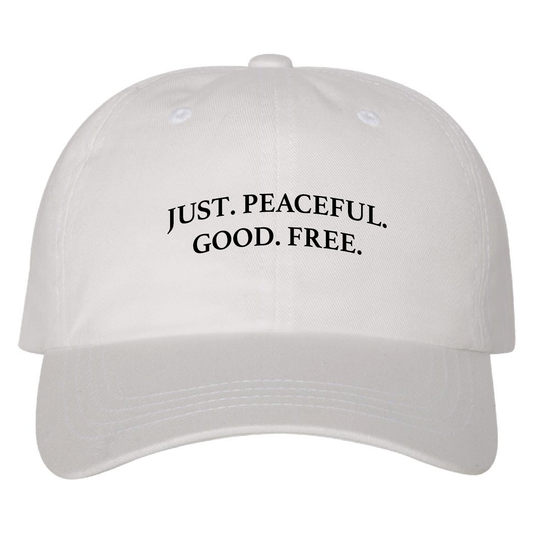 Just. Peaceful. Good. Free. Hat